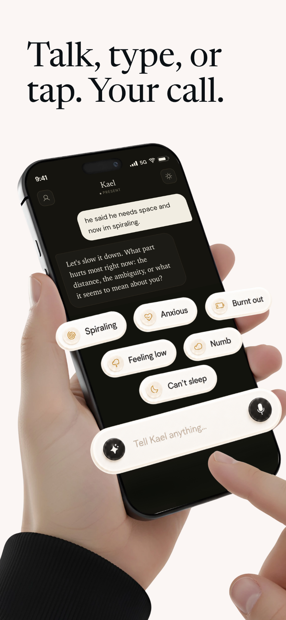 Kael on an iPhone held in one hand: after 'he said he needs space and now I'm spiraling', Kael replies 'let's slow it down' and offers mood chips like Spiraling, Anxious, and Burnt out, with a 'Tell Kael anything' input.